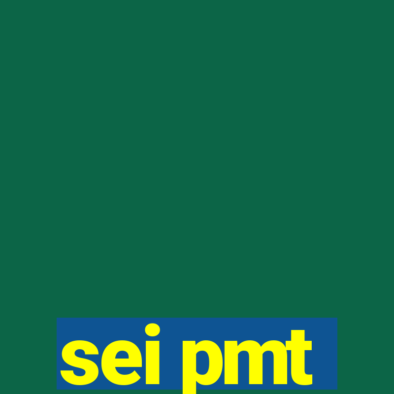 sei pmt